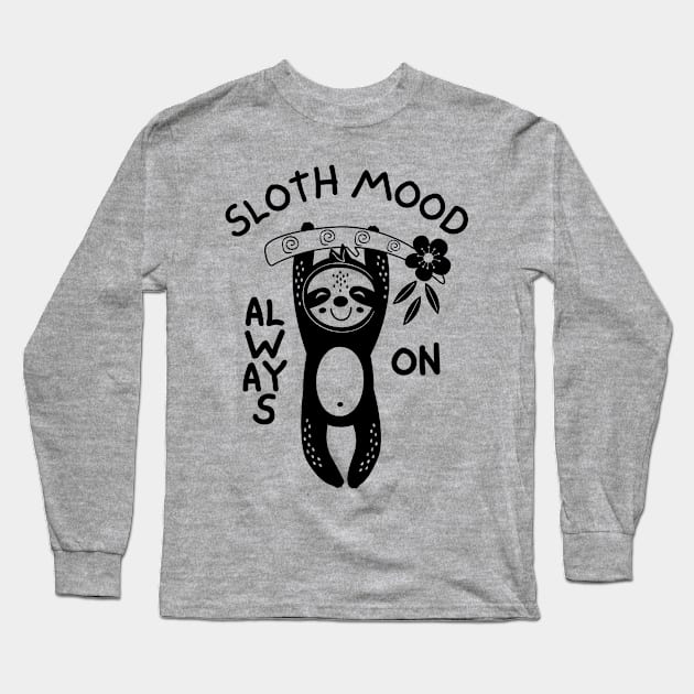 Sloth Mode On Long Sleeve T-Shirt by NomiCrafts